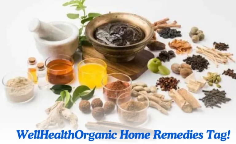 WellHealthOrganic Home Remedies Tag: Embracing Nature’s Power for Holistic Wellness