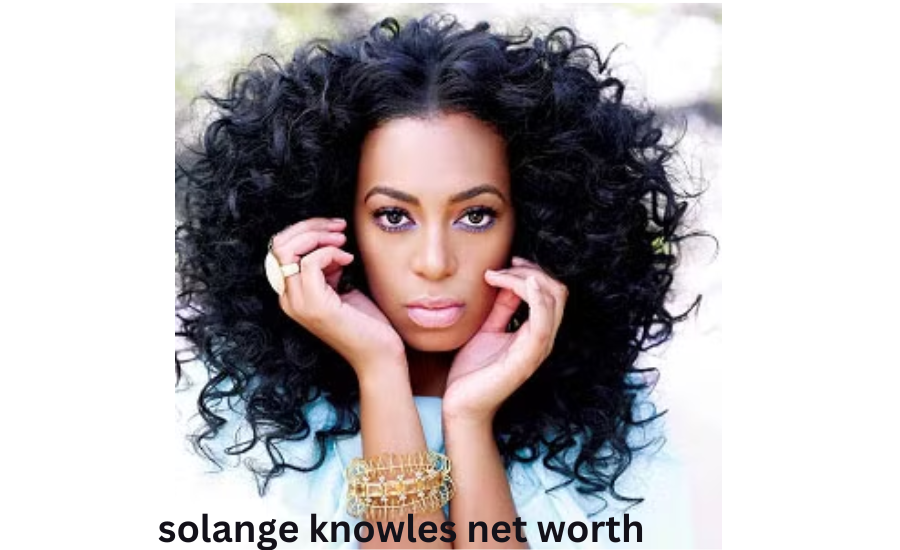 solange knowles net worth